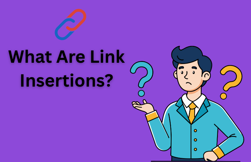 What Are Link Insertions in 2025?