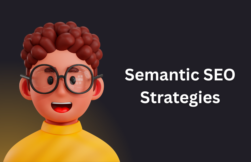 Semantic SEO Strategies