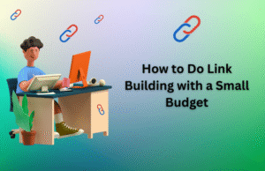 How to Do Link Building with a Small Budget