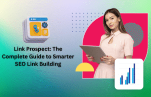 Link Prospect: The Complete 2025 Guide to Smarter SEO Link Building