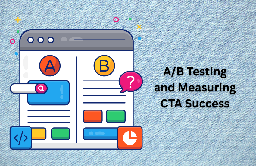 A/B Testing and Measuring CTA Success