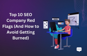Top 10 SEO Company Red Flags (And How to Avoid Getting Burned)