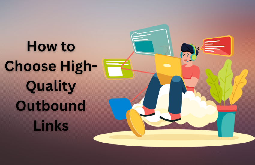 How to Choose High-Quality Outbound Links
