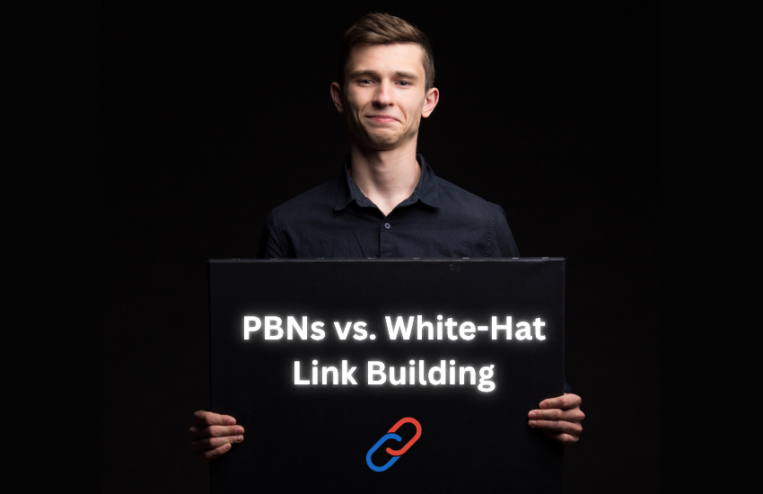 PBNs vs. White-Hat Link Building