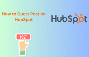 How to Guest Post on HubSpot