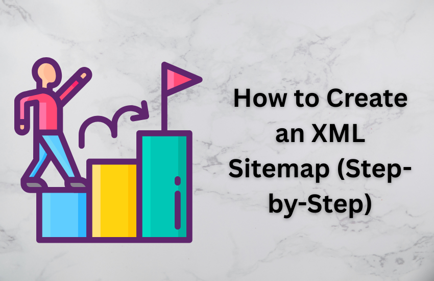 How to Create an XML Sitemap (Step-by-Step)