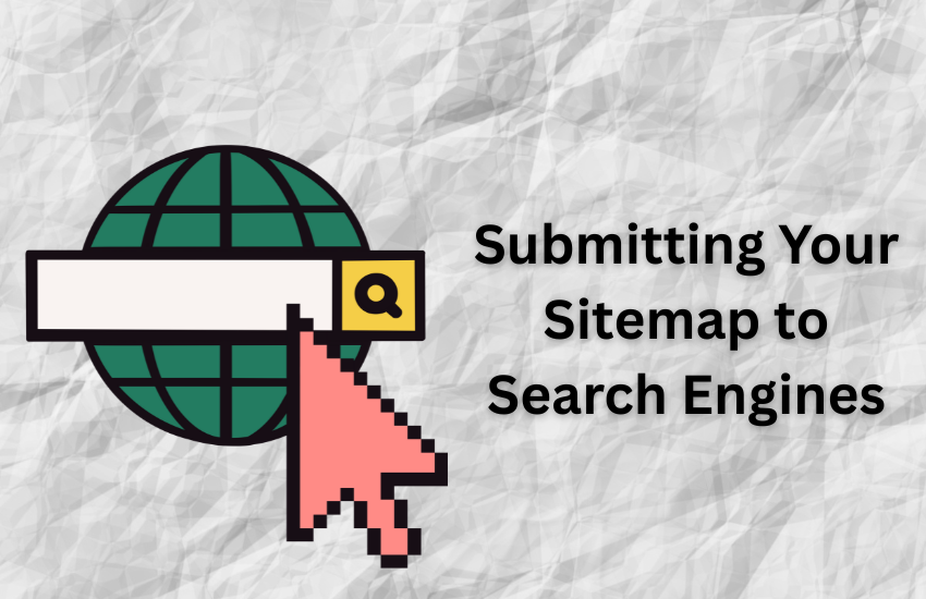 Submitting Your Sitemap to Search Engines