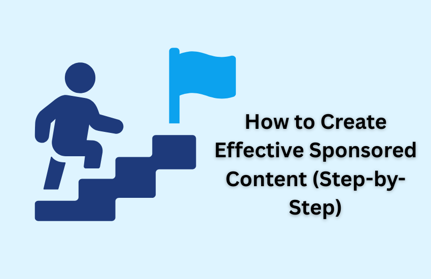How to Create Effective Sponsored Content (Step-by-Step)