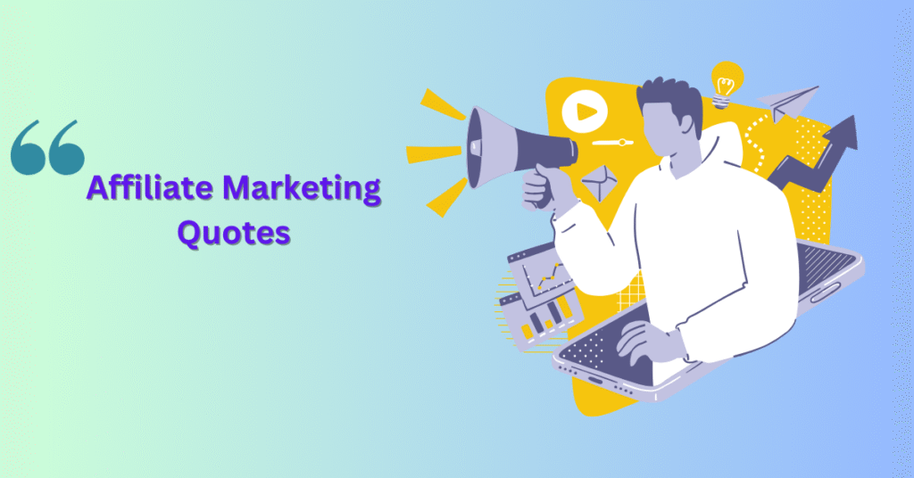 Affiliate Marketing Quotes