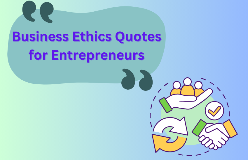 Business Ethics Quotes for Entrepreneurs