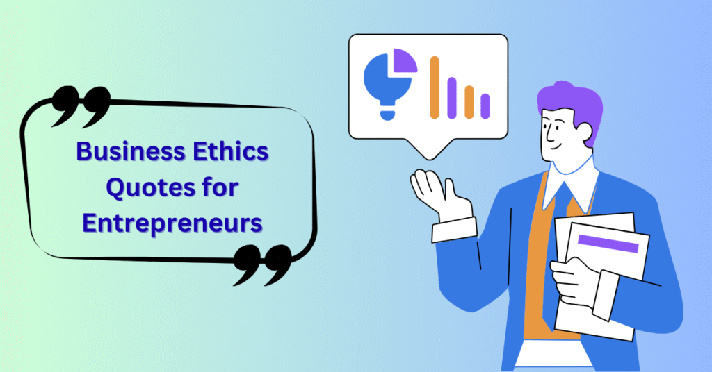 Business Ethics Quotes for Entrepreneurs
