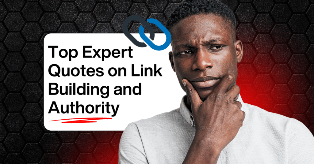 Top Expert Quotes on Link Building and Authority