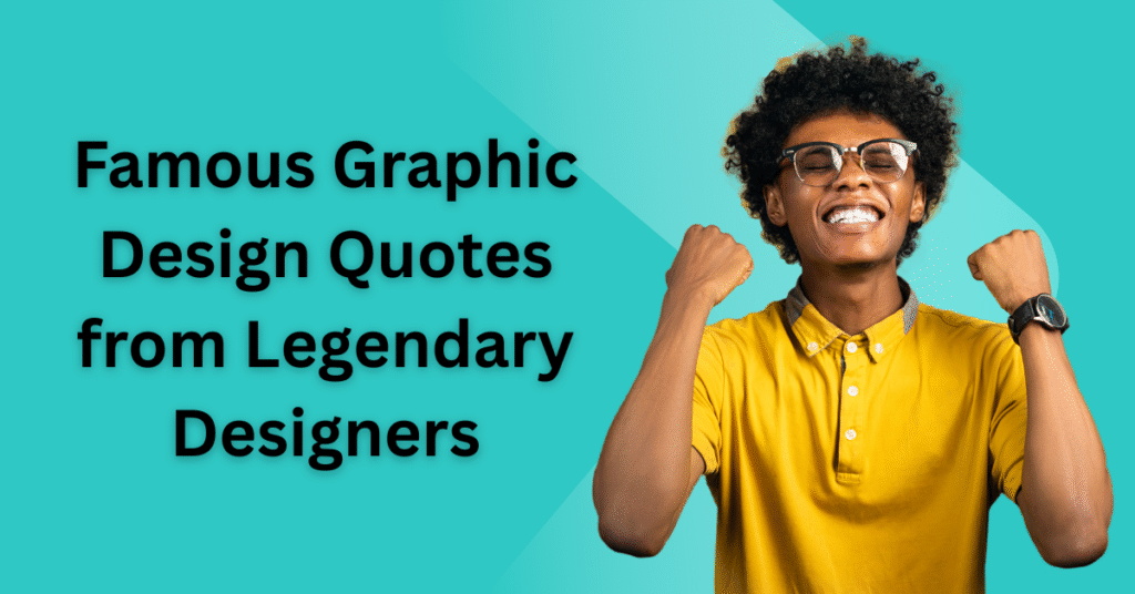 Famous Graphic Design Quotes from Legendary Designers