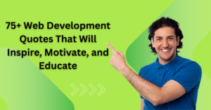 75+ Web Development Quotes That Will Inspire, Motivate, and Educate