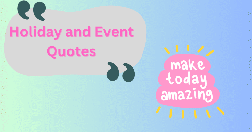 Holiday and Event Quotes