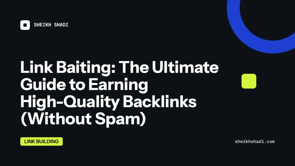 Link Baiting: The Ultimate Guide to Earning High-Quality Backlinks (Without Spam)